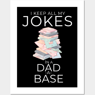 I Keep All My Dad Jokes In A Dad-a-base Posters and Art